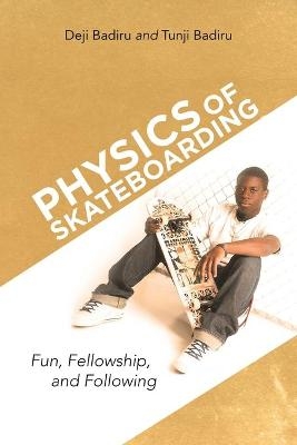 Physics of Skateboarding - Deji Badiru, Tunji Badiru