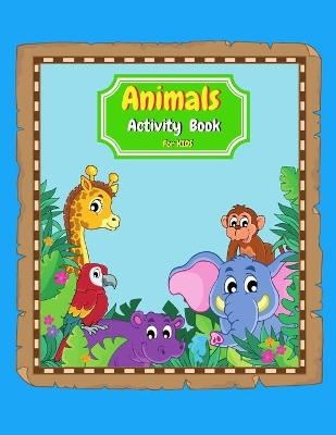 Animals Activity Book for Kids - Addison Greer