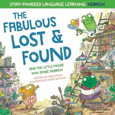 The Fabulous Lost & Found and the little mouse who spoke Hebrew - Mark Pallis