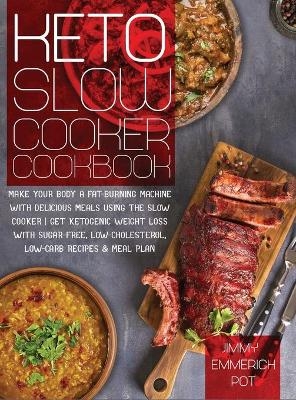 Keto Slow Cooker Cookbook - Jimmy Emmerich Pot