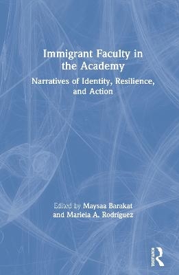 Immigrant Faculty in the Academy - 