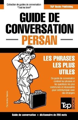 Guide de conversation Français-Persan et mini dictionnaire de 250 mots