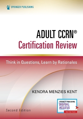 Adult CCRN&reg; Certification Review, Second Edition - Kendra Menzies Kent