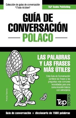 Gu&iacute;a de Conversaci&oacute;n Espa&ntilde;ol-Polaco y diccionario conciso de 1500 palabras - Andrey Taranov