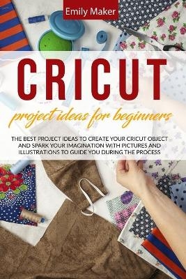Cricut Project Ideas for Beginners - Emily Maker