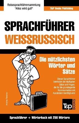 Sprachführer Deutsch-Weißrussisch und Mini-Wörterbuch mit 250 Wörtern