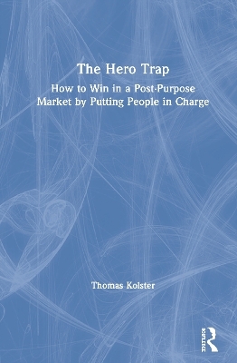 The Hero Trap - Thomas Kolster