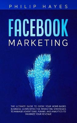 Facebook Marketing - Philip Hayes