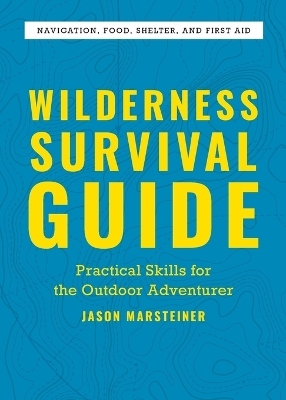 Wilderness Survival Guide - Jason Marsteiner