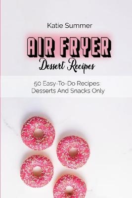 Air Fryer Dessert Recipes