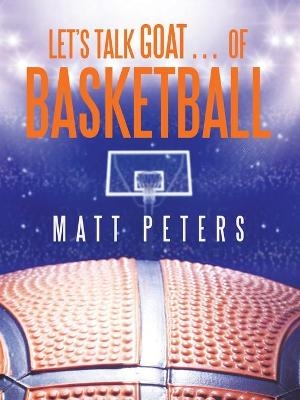 Let's Talk Goat... of Basketball - Matt Peters