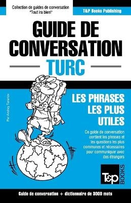 Guide de conversation Fran&ccedil;ais-Turc et vocabulaire th&eacute;matique de 3000 mots - Andrey Taranov