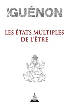 Les états multiples de l'être - René (1886-1951) Guénon