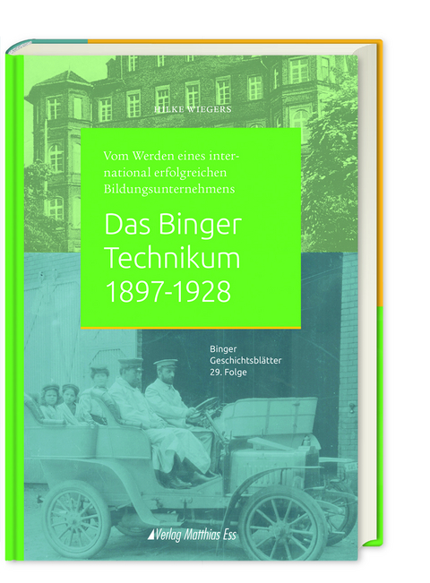 Das Binger Technikum 1897-1928 - Hilke Wiegers