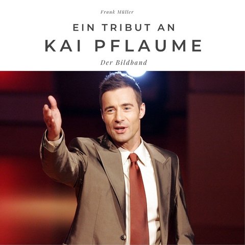 Ein Tribut an Kai Pflaume - Frank M&uuml;ller