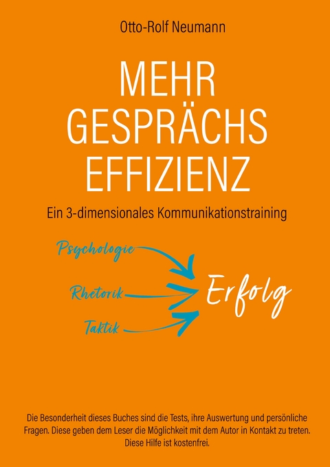 Mehr Gespr&auml;chs-Effizienz - Ein 3-dimensionales Kommunikationstraining - Otto-Rolf Neumann