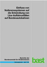 Einfluss von Notbremssystemen auf die Entwicklung von Lkw-Auffahrunf&auml;llen auf Bundesautobahnen - Leon Stra&szlig;g&uuml;tl, Daniel Sander