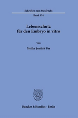 Lebensschutz f&uuml;r den Embryo in vitro. - Melike Şent&uuml;rk Tur