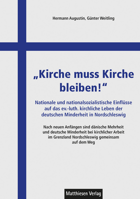 "Kirche muss Kirche bleiben!" - Hermann Augustin, G&uuml;nter Weitling