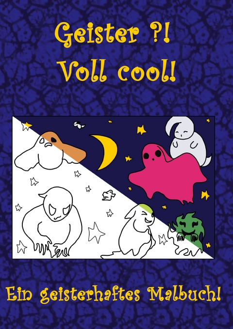 Geister?! Voll Cool! Ein geisterhaftes Malbuch! - Bernhard Ludwig