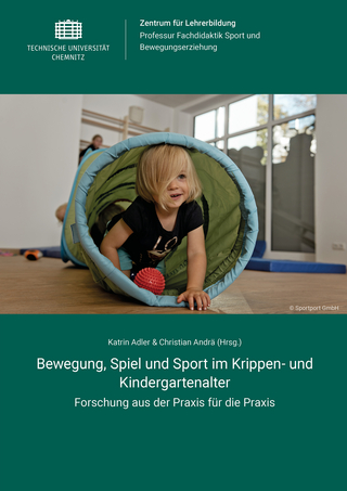 Bewegung, Spiel und Sport im Krippen- und Kindergartenalter