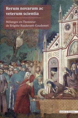 Rerum novarum ac veterum scientia : m&eacute;langes en l'honneur de Brigitte Basdevant-Gaudemet -  BEGOU-DAVIA