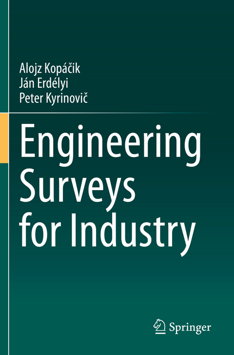Engineering Surveys for Industry - Alojz Kop&aacute;čik, J&aacute;n Erd&eacute;lyi, Peter Kyrinovič