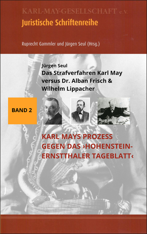 Das Strafverfahren Karl May versus Dr. Alban Frisch & Wilhelm Lippacher - J&uuml;rgen Seul