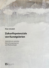 Zukunftspotenziale von Kunstgalerien - Peter Gr&ouml;ndahl