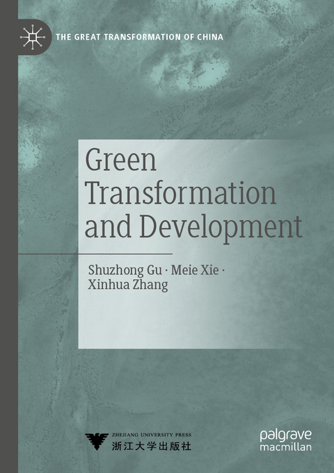 Green Transformation and Development - Shuzhong Gu, Meie Xie, Xinhua Zhang