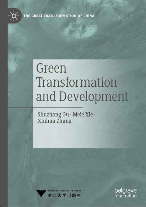 Green Transformation and Development - Shuzhong Gu, Meie Xie, Xinhua Zhang