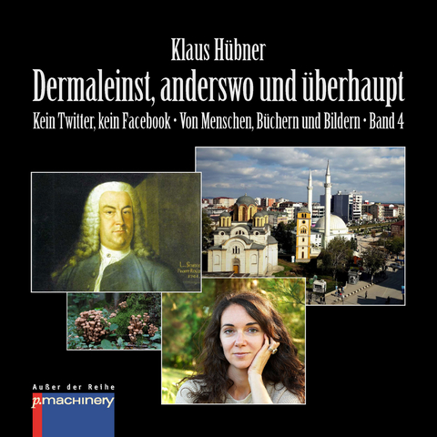 DERMALEINST, ANDERSWO UND &Uuml;BERHAUPT - Klaus H&uuml;bner