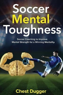 Soccer Mental Toughness - Chest Dugger