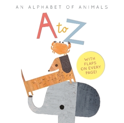 A to Z: an Alphabet of Animals - Harriet Evans