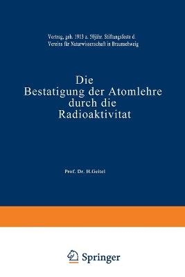 Die Best&auml;tigung der Atomlehre durch die Radioaktivit&auml;t - Hans Geitel