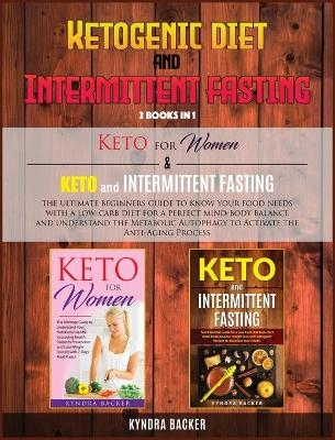 Ketogenic Diet And Intermittent Fasting - Kyndra Backer