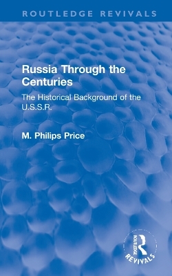 Russia Through the Centuries - M. Philips Price