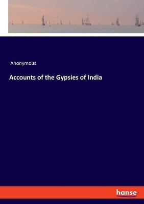 Accounts of the Gypsies of India