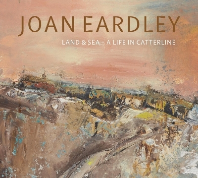 Joan Eardley - Patrick Elliott