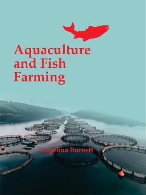 Aquaculture and Fish Farming - 