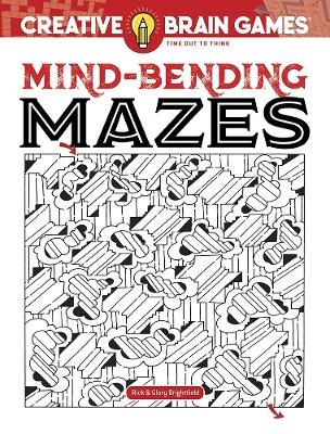 Creative Brain Games Mind-Bending Mazes - Rick Brightfield