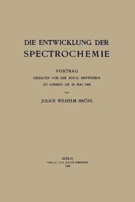 Die Entwicklung der Spectrochemie - Br&uuml;hl Julius Wilhelm Br&uuml;hl