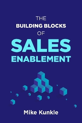 The Building Blocks of Sales Enablement