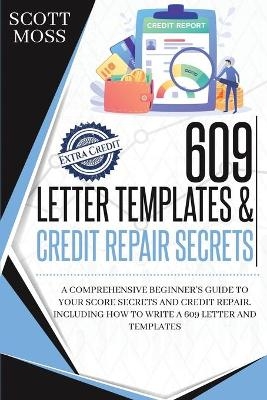 609 Letter Templates & Credit Repair Secrets - Scott Moss