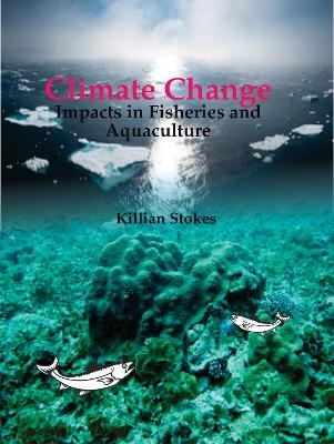 Climate Change : Impacts In Fisheries and Aquaculture
