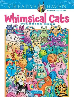 Creative Haven Whimsical Cats Coloring Book - Angela Porter