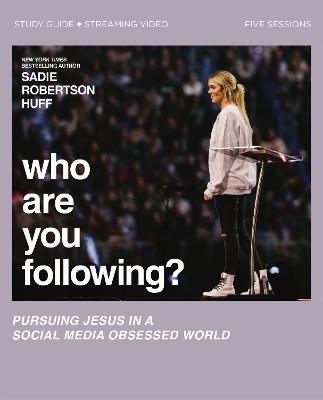 Who Are You Following? Bible Study Guide plus Streaming Video - Sadie Robertson Huff
