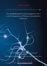 &Uuml;ber die Bedeutung des Glycintransporters GlyT-1 in der Pathogenese und Therapie neuropathischer Schmerzen - Andrea Urban