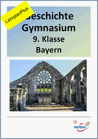 Geschichte Gymnasium Bayern 9. Klasse - mit Videosequenzen - LehrplanPlus