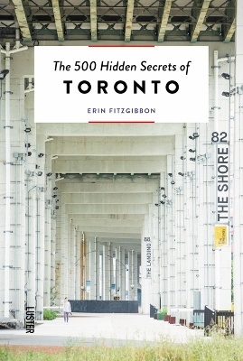 The 500 Hidden Secrets of Toronto - Erin FitzGibbon